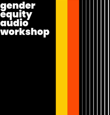 Gender Equity Audio Workshop